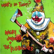 Angry Johnny & The Killbillies - What's So Funny?