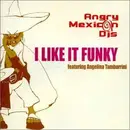 12inch Vinyl Single - Angry Mexican DJs - I Like It Funky
