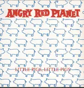 Angry Red Planet - Little Pigs, Little Pigs