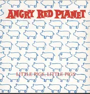 Angry Red Planet - Little Pigs, Little Pigs