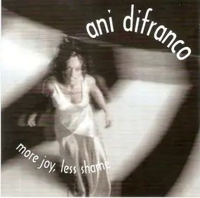 Ani DiFranco - More Joy, Less Shame