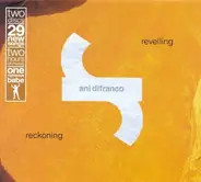 Ani DiFranco - Reckoning / Revelling