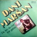 7inch Vinyl Single - Đani Maršan - Da, Wo Du Mit Mir Gehst / Sag Mir Jeden Tag