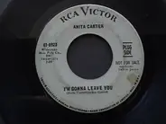 Anita Carter - You Couldn't Get My Love Back (If You Tried)/I'm Gonna Leave You