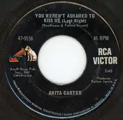 Anita Carter - You Weren't Ashamed To Kiss Me (Last Night) / I Don't Need You Anymore