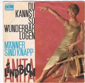 Anita Lindblom - Du Kannst So Wunderbar Lügen / Männer Sind Knapp