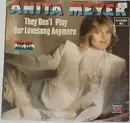 7inch Vinyl Single - Anita Meyer - They Don't Play Our Lovesong Anymore / Sinner At Sunday