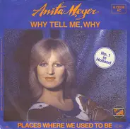 Anita Meyer - Why Tell Me, Why / Places Where We Used To Be