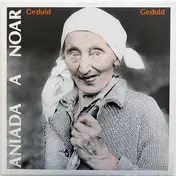 Aniada A Noar - Geduld, Geduld