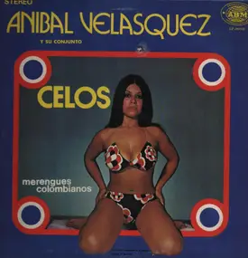 Aníbal Velásquez Y Su Conjunto - Celos: Merengues Colombianos