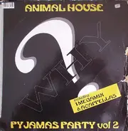 Animal House - Pyjamas Party Vol. 2