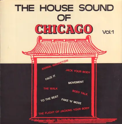 Animal magnetism, Face It, The Walk a.o - The House Sound Of Chicago Vol. 1