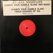 12inch Vinyl Single - Animal Nightlife - Always Your Humble Slave