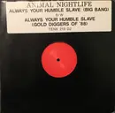 12inch Vinyl Single - Animal Nightlife - Always Your Humble Slave