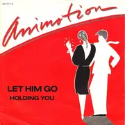 7inch Vinyl Single - Animotion - Let Him Go