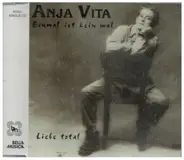 Anja Vita - Einmal ist kein mal / Liebe total