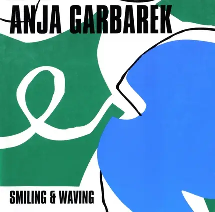 Anja Garbarek - SMILING AND WAVING