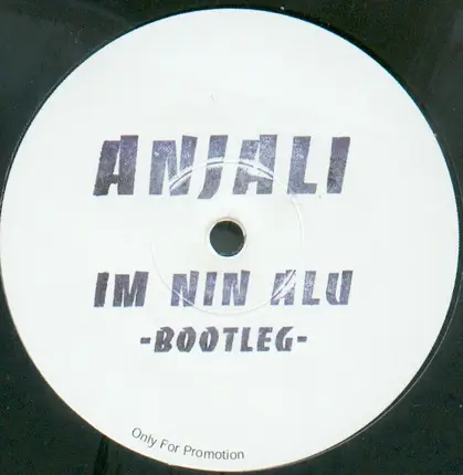 Anjali - Im Nin Alu -Bootleg-