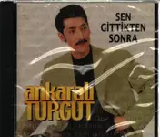 Ankarali Turgut - Sen Gittikten Sonra