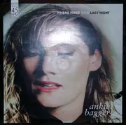 12inch Vinyl Single - Ankie Bagger - Where Were You Last Night