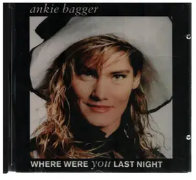 Ankie Bagger - Where Were You Last Night