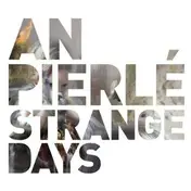 AN PIERLE - Strange Days