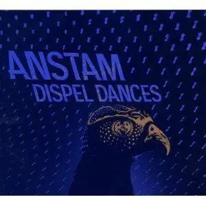Anstam - Dispel Dances (Gatefold)