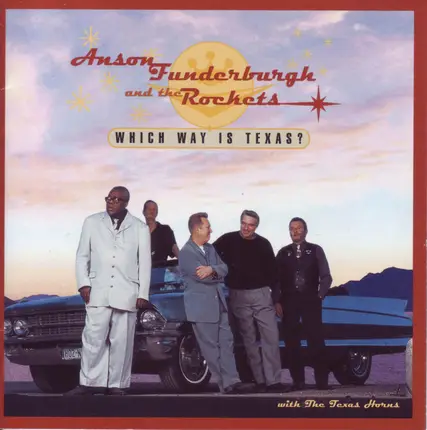 Anson Funderburgh & The Rockets - Which Way Is Texas?