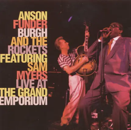Anson Funderburgh & The Rockets Featuring Sam Myers - Live at the Grand Emporium