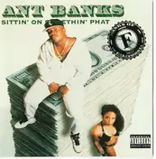 Ant Banks - Sittin' On Somethin' Phat