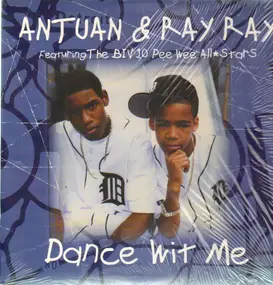 Antuan & Ray Ray - Dance Wit Me