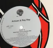 Antuan & Ray Feat. P-Nutt & Shortee Red - Feelin' It
