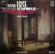 Double LP - Liszt, Wagner,Berlioz/ Antal Dorati , The Concertgebouw Orchestra Of Amsterdam - Eine Faust-Symphonie* Eine Faust-Ouvertüre* Fausts Verdammnis