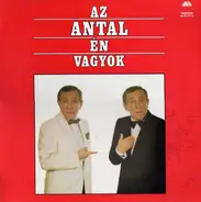 Antal Imre - Az Antal Én Vagyok