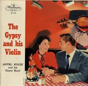 Antal Kóczé - The Gypsy And His Violin