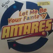 12inch Vinyl Single - Antares - Let Me Be Your Fantasy