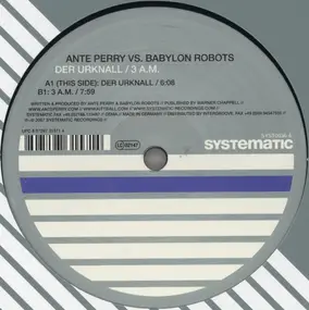 Ante Perry vs. Babylon Robots - Der Urknall / 3 A.M.
