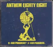 ANTHEM EIGHTY EIGHT - Q: And Progress? A: And Progress.