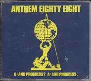 Anthem Eighty Eight - Q: And Progress? A: And Progress.