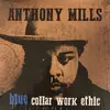 LP - Anthony Mills - Blue Collar Work Ethic - Limited Edition