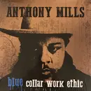 LP - Anthony Mills - Blue Collar Work Ethic - Limited Edition