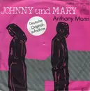 7inch Vinyl Single - Anthony Monn - Johnny Und Mary (Deutsche Originalaufnahme)