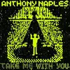 LP - Anthony Naples - Take Me With You