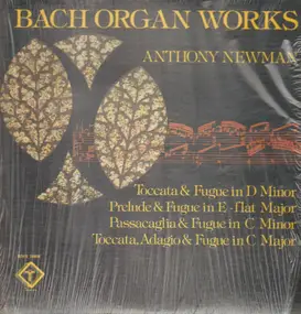 Anthony Newman - Bach Organ Works