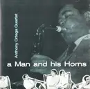 CD - Anthony Ortega Quartet - A Man And His Horns
