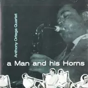 The Anthony Ortega Quartet - A Man And His Horns