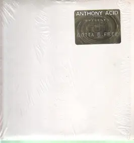 Anthony Acid - Gotta B-Free