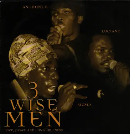 Anthony B / Luciano / Sizzla - 3 Wise Men Love Peace & Consciousness