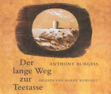 Anthony Burgess , Harry Rowohlt - Der Lange Weg Zur Teetasse