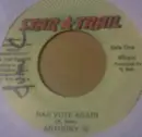 7inch Vinyl Single - Anthony B - Nah Vote Again